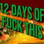 The 12 Days of Fuck This: 12 Santas That Trigger Me